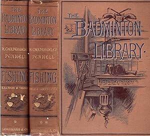 The Badminton library : Fishing - Salmon and Trout [and] Pike nd Other Coarse Fish