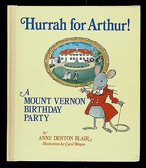 Imagen del vendedor de Hurrah for Arthur! A Mount Vernon Birthday Party a la venta por Granada Bookstore,            IOBA