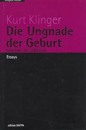 Bild des Verkufers fr Die Ungnade der Geburt Literatur als Schicksal ; Essays zum Verkauf von Antiquariat Lcke, Einzelunternehmung