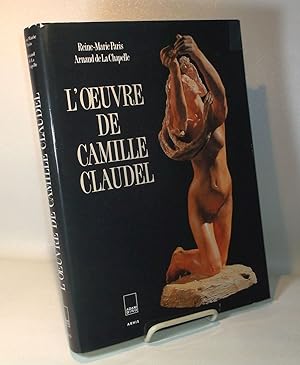 Seller image for L'oeuvre de Camille Claudel. Catalogue raisonn. for sale by Librairie  la bonne occasion