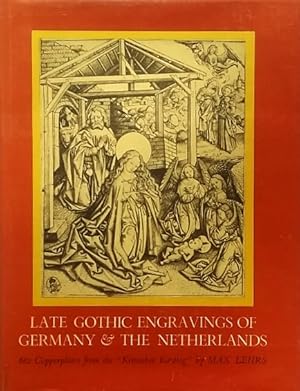 Late Gothic Engravings of Germany & the Netherlands: 682 Copperplates from the "Kritischer Katalog"