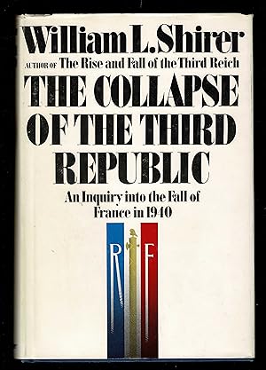 Bild des Verkufers fr The Collapse Of The Third Republic: An Inquiry Into The Fall Of France In 1940 zum Verkauf von Granada Bookstore,            IOBA