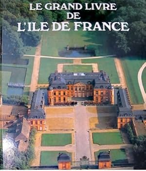 Seller image for Le grand livre de l'ile de France for sale by Ammareal