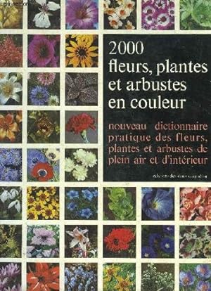 Bild des Verkufers fr 2000 FLEURS PLANTES ET ARBUSTES EN COULEUR zum Verkauf von Ammareal