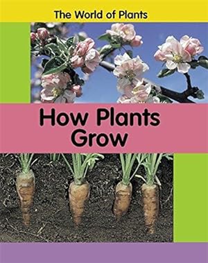 Bild des Verkufers fr The World of Plants: How Plants Grow zum Verkauf von WeBuyBooks