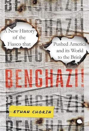 Bild des Verkufers fr Benghazi! : A New History of the Fiasco that Pushed America and its World to the Brink zum Verkauf von AHA-BUCH GmbH