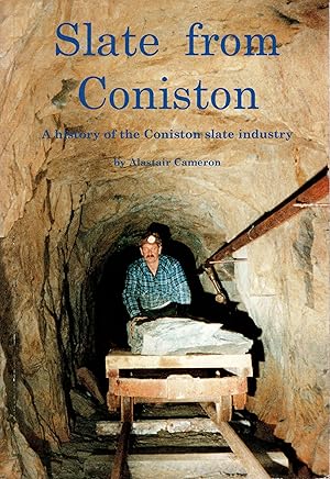 Imagen del vendedor de Slate from Coniston A History of the Coniston Slate Industry a la venta por Delph Books PBFA Member