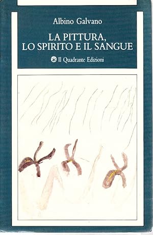 Seller image for La pittura lo spirito e il sangue for sale by Laboratorio del libro