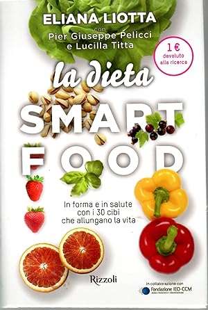 La Dieta Smartfood. In Forma e in Salute Con 30 Cibi Che Allungano La Vita