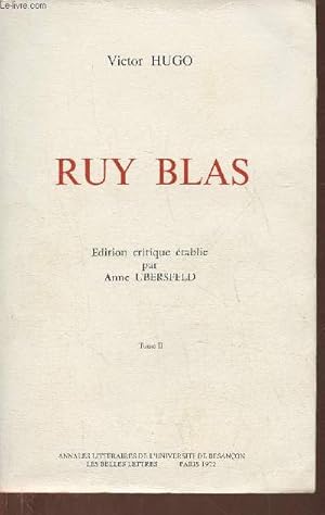 Bild des Verkufers fr Victor Hugo- Ruy Blas- Edition critique tablie par Anne Ubersfeld Tome II- Centre de recherches de littrature franaise (XIXe et XXe sicles) Vol.6 zum Verkauf von Le-Livre