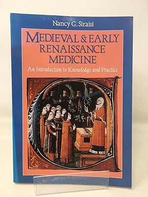 Medieval and Early Renaissance Medicine: An Introduction to Knowledge and Practice