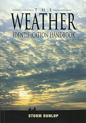 Immagine del venditore per The Weather Identification Handbook: The Ultimate Guide for Weather Watchers venduto da Reliant Bookstore