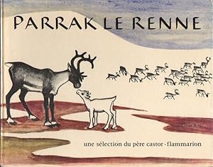 Parrak le renne. (Une selection de pere castor).