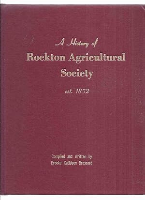 A History of Rockton Agricultural Society est. 1852 ( Ontario Local History / Roctkton World's Fa...