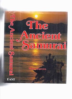 The Ancient Samurai -by Makoto Sugawara ( Japanese History / Warriors / Japan )