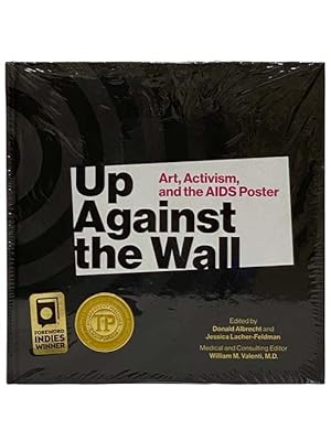 Bild des Verkufers fr Up Against the Wall: Art, Activism, and the AIDS Poster zum Verkauf von Yesterday's Muse, ABAA, ILAB, IOBA