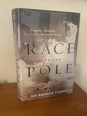 Race to the Pole: Tragedy, Heroism, and Scott's Antarctic Quest