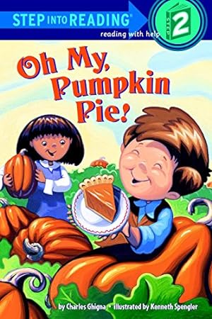 Imagen del vendedor de Oh My, Pumpkin Pie! (Step into Reading, Step 2) a la venta por Reliant Bookstore