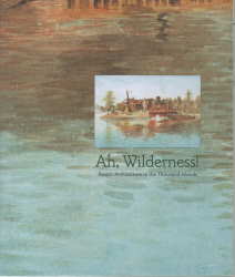 Seller image for Ah, WIlderness!: Resort Architecture in the Thousand Islands for sale by Harry E Bagley Books Ltd