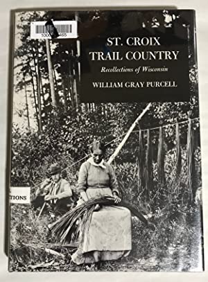 St. Croix Trail Country Recollections of Wisconsin.