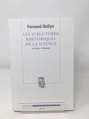 Bild des Verkufers fr Les Structures rhtoriques de la science. De Kepler  Maxwell zum Verkauf von Cambridge Recycled Books