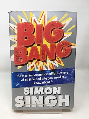 Image du vendeur pour Big Bang: The Most Important Scientific Discovery of All Time and Why You Need to Know About it mis en vente par Cambridge Recycled Books