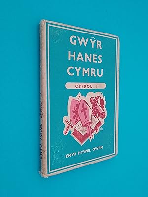 Gwyr Hanes Cymru: Cyfrol 1