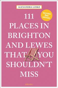 Seller image for 111 Places in Brighton & Lewes That You Shouldn't Miss for sale by GreatBookPrices