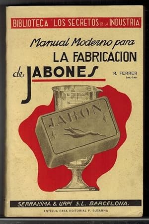 Imagen del vendedor de Manual moderno para la fabricacin de jabones. a la venta por La Librera, Iberoamerikan. Buchhandlung