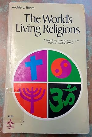Seller image for The World's Living Religions: A Searching Comparison of the Faiths of East and West for sale by Quimby Books