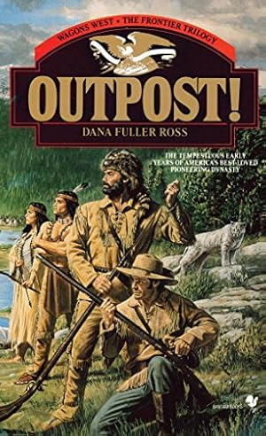 Seller image for Outpost!: Wagons West; The Frontier Trilogy Volume 3 (Wagons West Frontier) for sale by Reliant Bookstore