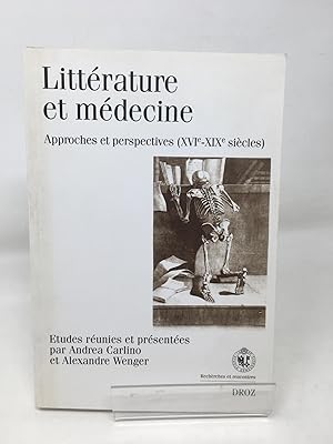 Seller image for LITTERATURE ET MEDECINE : APPROCHES ET PERSPECTIVES (XVIE-XIXE SIECLES) for sale by Cambridge Recycled Books