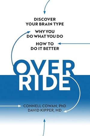 Imagen del vendedor de Override: Discover Your Brain Type to Break Bad Habits and Live Your Best Life by Cowan, Connell, Kipper, David [Hardcover ] a la venta por booksXpress