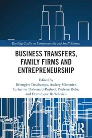 Bild des Verkufers fr Business Transfers, Family Firms and Entrepreneurship (Routledge Studies in Entrepreneurship and Small Business) [Paperback ] zum Verkauf von booksXpress