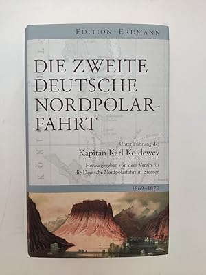 Die zweite deutsche Nordpolarfahrt. Unter Führung des Kapitän Karl Koldewey. Herausgegeben von de...