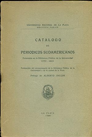 Imagen del vendedor de CATLOGO DE PERIDICOS SUDAMERICANOS EXISTENTES EN LA BIBLIOTECA PBLICA DE LA UNIVERSIDAD (1791-1861) a la venta por Valentin Peremiansky