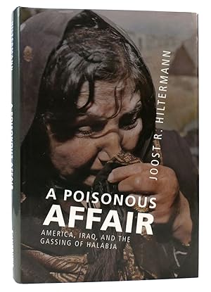 Bild des Verkufers fr A POISONOUS AFFAIR America, Iraq, and the Gassing of Halabja zum Verkauf von Rare Book Cellar