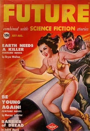 Imagen del vendedor de Future combined with Science Fiction Stories. Earth Needs a Killer by Bryce Walton. Be Young Again by Murray Leinster. COLLECTIBLE PULP MAGAZINE. a la venta por Once Read Books