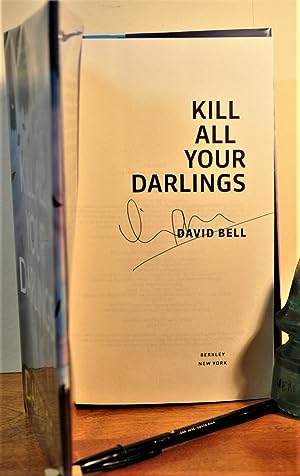 Bild des Verkufers fr Kill All Your Darlings **SIGNED** zum Verkauf von Longs Peak Book Company
