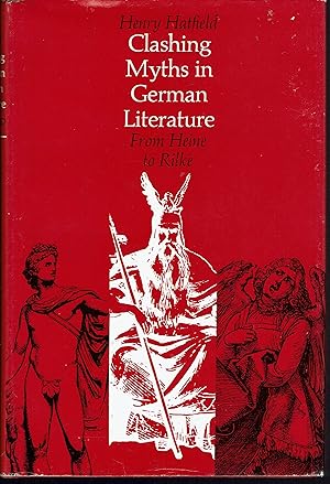 Clashing Myths in German Literature: From Heine to Rilke