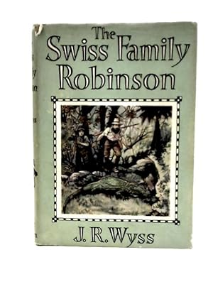 Image du vendeur pour The Swiss Family Robinson, by J. R. Wyss. Retranslated and Abridged by Audrey Clark, after the Version by H. Frith from the Original Editions. Illustrated with Line Drawings and 8 Colour Plates by Cha mis en vente par World of Rare Books