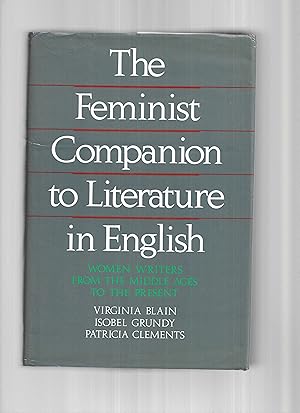 THE FEMINIST COMPANION TO LITERATURE IN ENGLISH: Women Writers From The Middle Ages To The Present