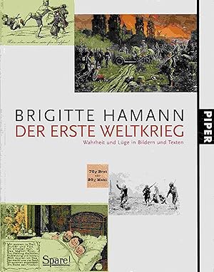 Bild des Verkufers fr Der Erste Weltkrieg: Wahrheit und Lge in Bildern und Texten. zum Verkauf von Antiquariat Bernhardt