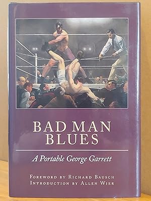 Seller image for Bad Man Blues: A Portable George Garrett for sale by H.S. Bailey