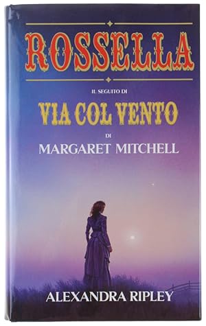 ROSSELLA. Il seguito di VIA COL VENTO di Margaret Mitchell.: