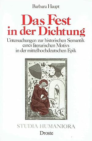 Das Fest in der Dichtung. Untersuchungen zur historischen Semantik eines literarischen Motivs in ...