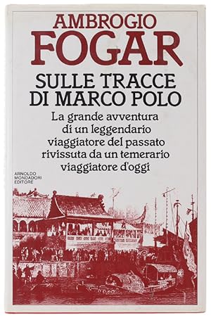 Seller image for SULLE TRACCE DI MARCO POLO.: for sale by Bergoglio Libri d'Epoca