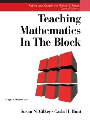 Bild des Verkäufers für Teaching Mathematics in the Block zum Verkauf von Reliant Bookstore