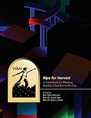Seller image for Ripe for Harvest: A Guidebook for Planting Healthy Churches in the City for sale by Reliant Bookstore