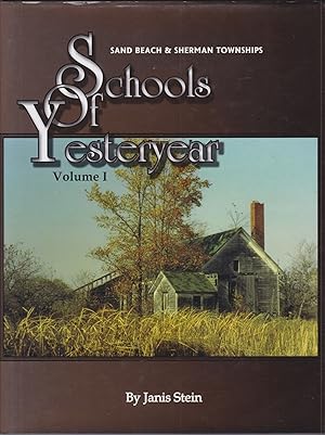Schools of Yesteryear; Volume I: Sand Beach & Sherman Townships